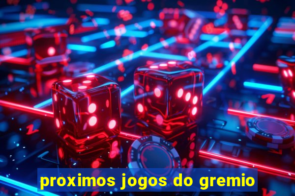 proximos jogos do gremio